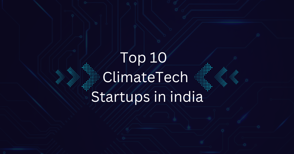 Top 10 ClimateTech Startups in India