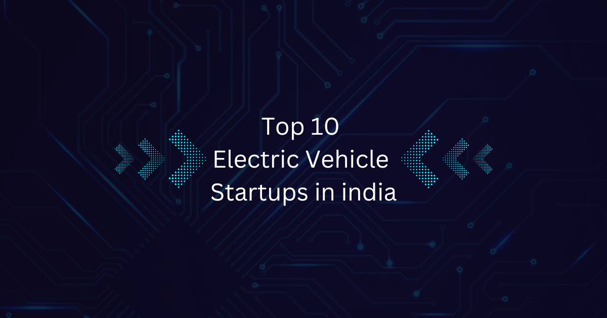 Top 10 Electric Vehicle Startups in India