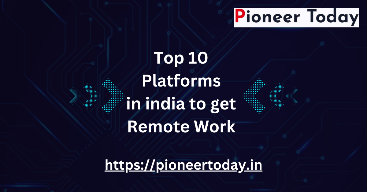 Top 10 Platforms in india to get Remote Work