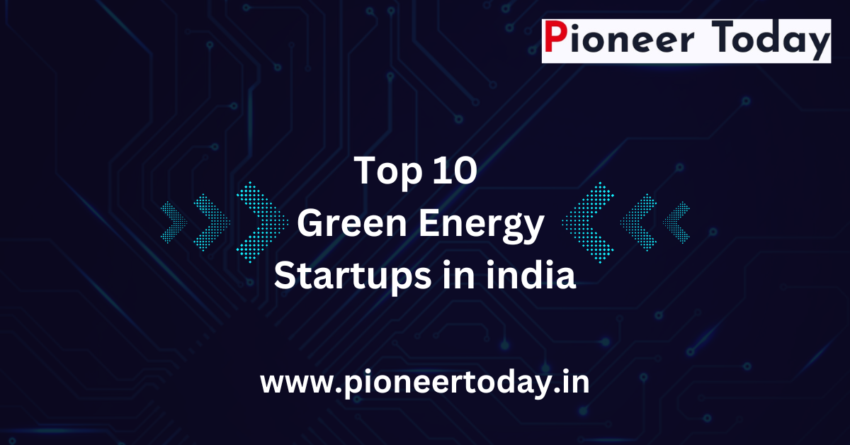 Top 10 Green Energy Startups in india