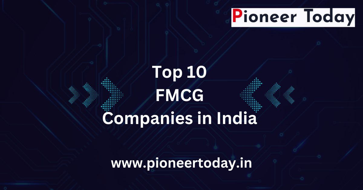 Top 10 FMCG Companies in India