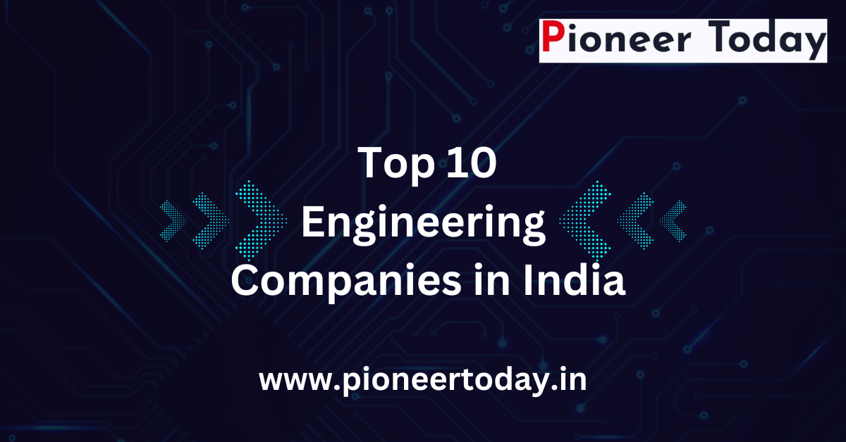 Top 10 Engineering Companies in India