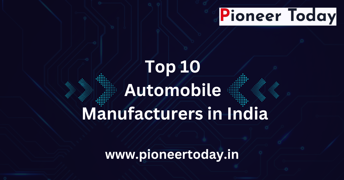 Top 10 Automobile Manufacturers in India