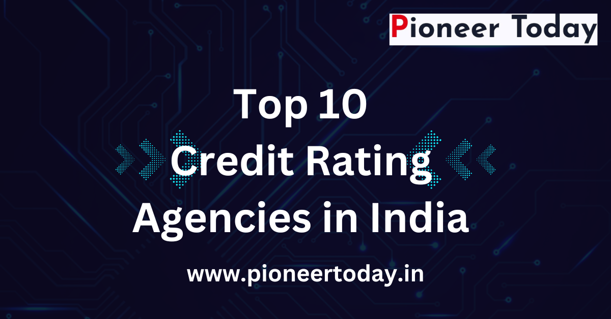 Top 10 Credit Rating Agencies in India