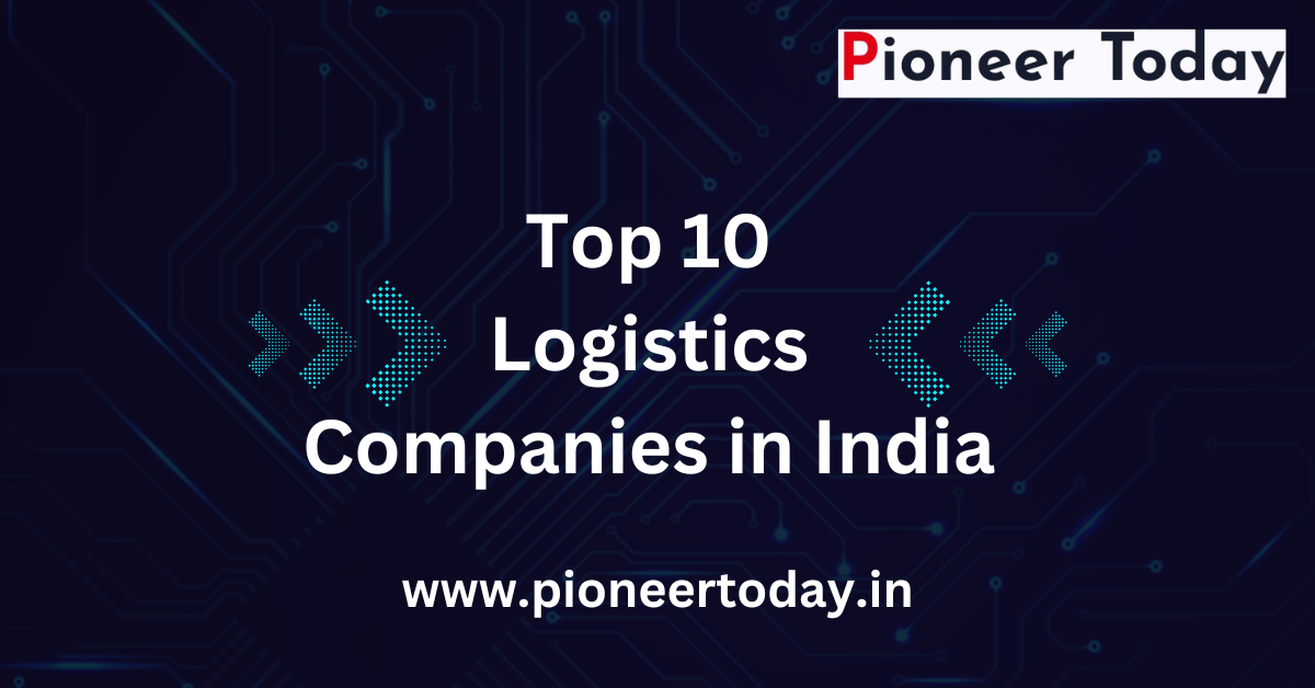 Top 10 Logistics Companies in India