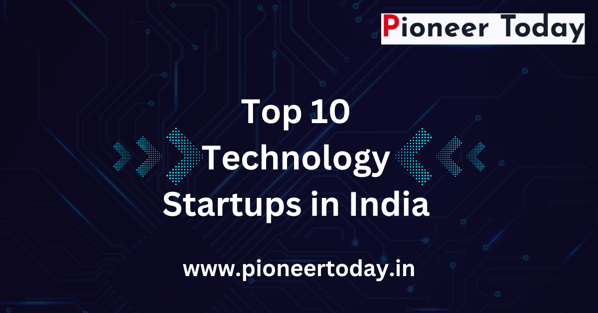 Top 10 Technology Startups in India