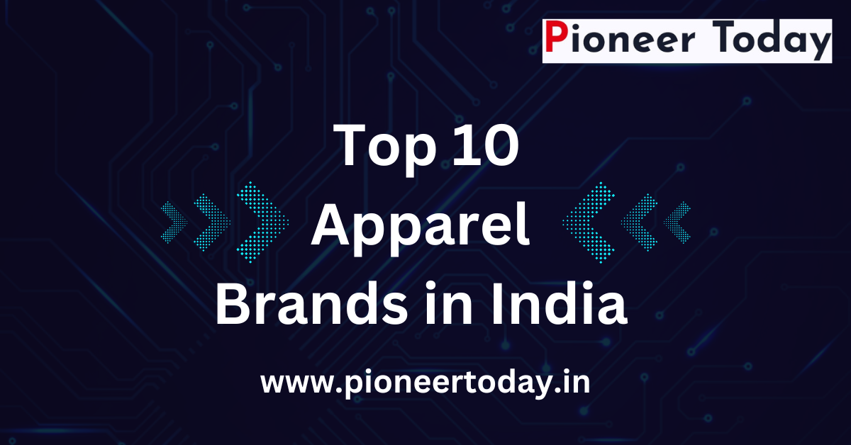 Top 10 Apparel Brands in India