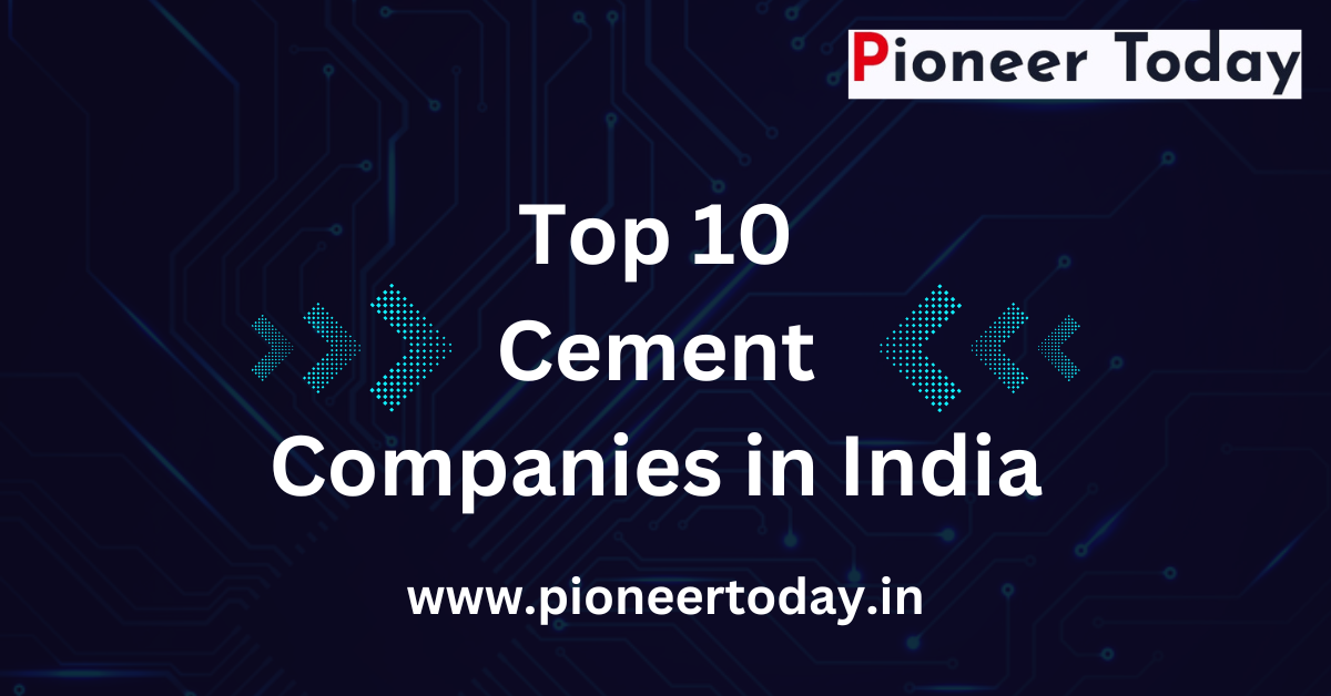 Top 10 Cement Companies in India