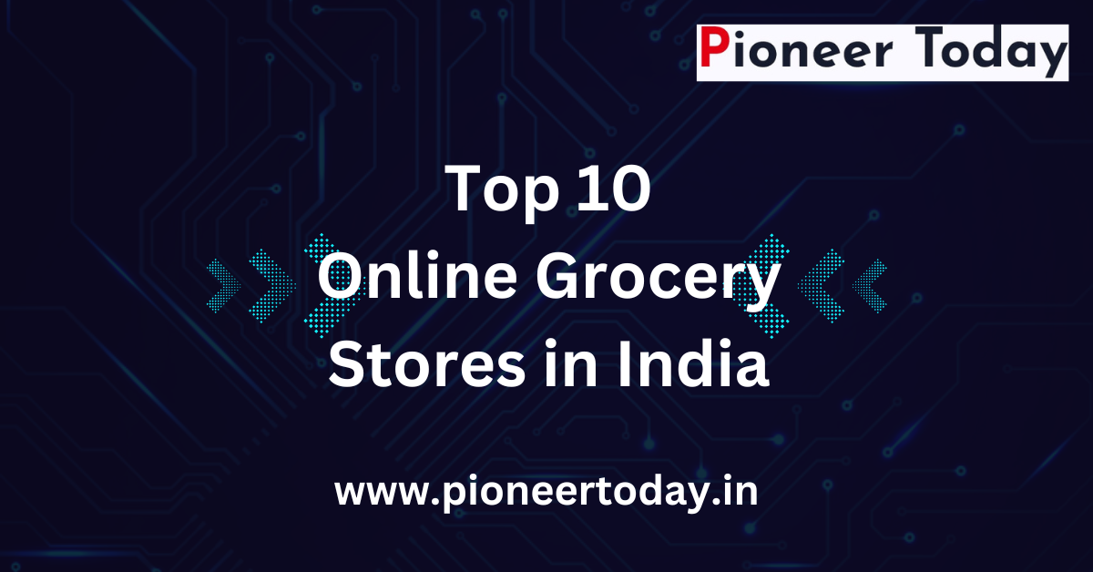 Top 10 Online Grocery Stores in India