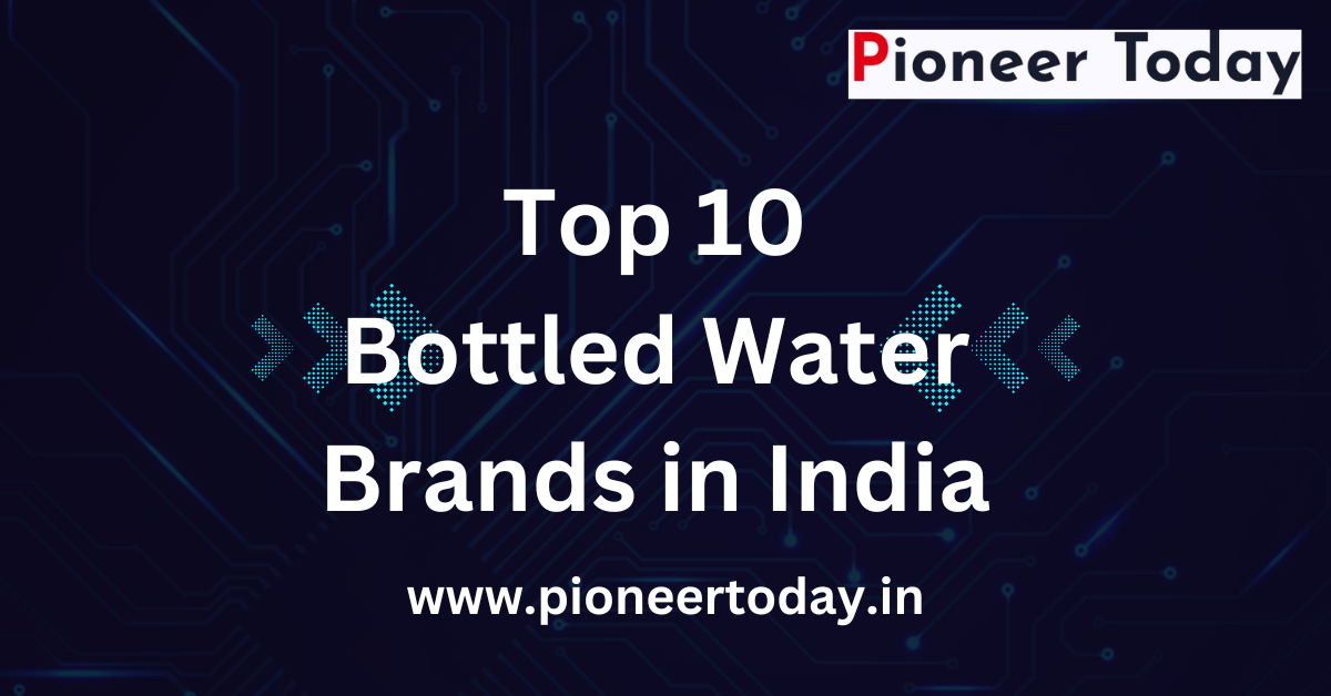 Top 10 Bottled Water Brands in India