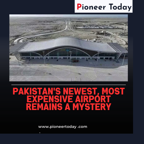 Pakistan's Newest, Most Expensive Airport Remains a Mystery